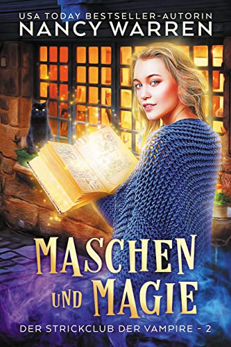 Maschen und Magie: Ein Paranormaler Cosy-Krimi (Der Strickclub der Vampire 2)