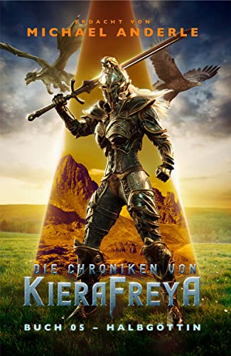 Halbgöttin: Ein Fantasy-LitRPG-Roman (Die Chroniken von KieraFreya 5)