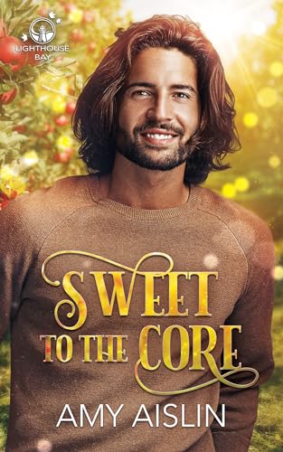 Sweet to the Core (Lighthouse Bay Book 3)