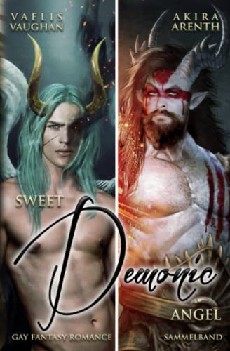 Sweet Demonic Angel - Sammelband: Gay Romance / Urban Fantasy