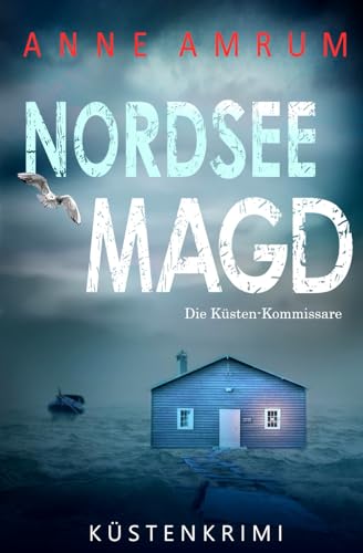 Nordsee Magd - Die Küsten-Kommissare: Küstenkrimi (Die Nordsee-Kommissare, Band 7)