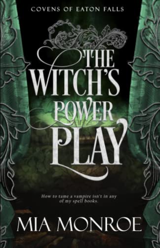 The Witch's Power Play (Covens of Eaton Falls, Band 2)