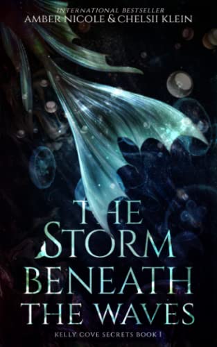 The Storm Beneath The Waves: A Dark, Why Choose Little Mermaid Retelling (Kelly Cove Secrets, Band 1)