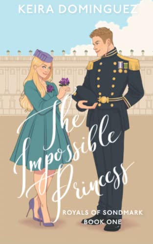 The Impossible Princess (Royals of Sondmark, Band 1)
