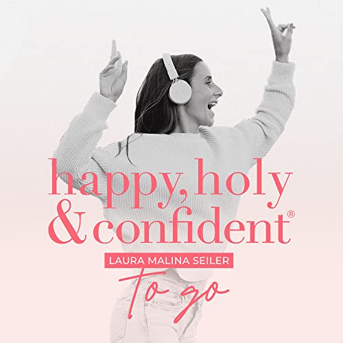 happy, holy & confident to go. Deine Inspiration fürs Herz und den Verstand.