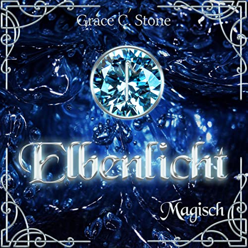 Elbenlicht - Magisch: Elbenlicht-Saga 3