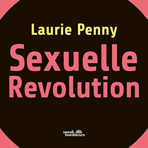 Sexuelle Revolution: Rechter Backlash und feministische Zukunft