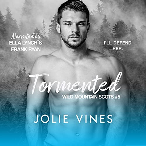 Tormented: Wild Mountain Scots, Book 5