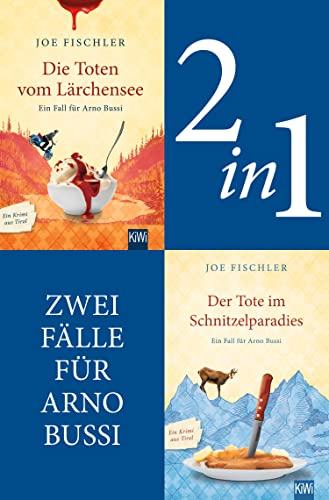 Zwei Fälle für Arno Bussi (2in1-Bundle): Der Tote im Schnitzelparadies – Die Toten vom Lärchensee (Arno Bussi ermittelt)