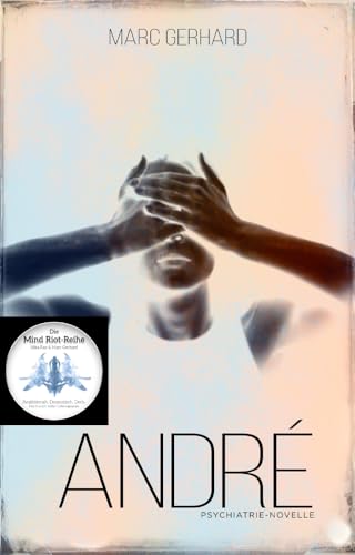 André: Psychologische Belletristik (Mind Riot)
