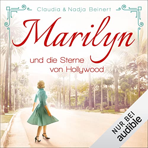 Marilyn und die Sterne von Hollywood: Mutige Frauen zwischen Kunst und Liebe