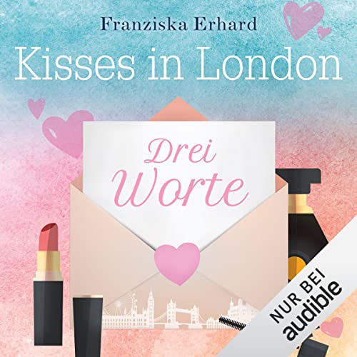 Drei Worte: Kisses in London 1