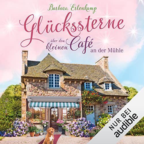 Glückssterne über dem kleinen Café an der Mühle: Café-Liebesroman zum Wohlfühlen 4