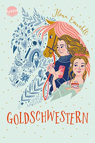 Goldschwestern: Modernes Pferdebuch ab 11 Jahren über Toleranz, Identitätsfindung und die erste Liebe