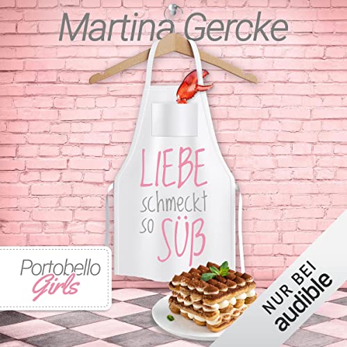 Liebe schmeckt so süß: Portobello Girls 7