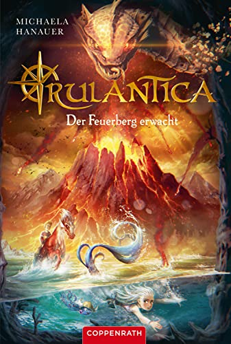 Rulantica (Bd. 3): Der Feuerberg erwacht