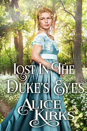 Lost in the Duke's Eyes: A Historical Regency Romance Novel