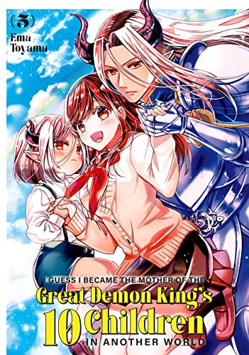 I Guess I Became the Mother of the Great Demon King's 10 Children in Another World Vol. 5 (English Edition)