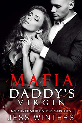 Mafia Daddy's Virgin: An Age Gap Small Town Mafia Romance (Mafia Daddies Ruthless Possession Book 2)