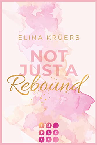 Not Just A Rebound: Gefühlvolle Sports Romance über die Liebe zu einem Basketballspieler