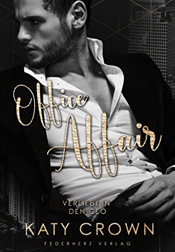 Office Affair: Verliebt in den CEO (Liebesroman)
