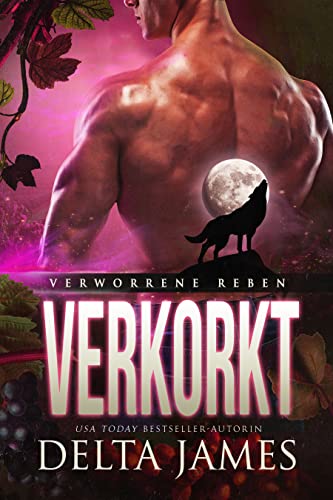 Verkorkt: Ein paranormaler Liebesroman (Verworrene-Reben)