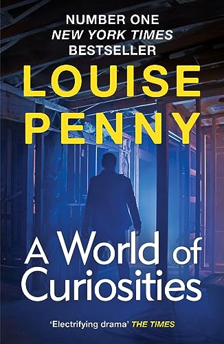 A World of Curiosities: thrilling and page-turning crime fiction from the author of the bestselling Inspector Gamache novels (Chief Inspector Gamache)