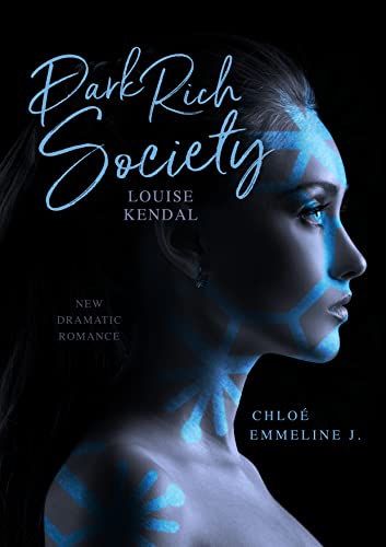 DARK RICH SOCIETY - LOUISE KENDAL: New Dramatic Romance