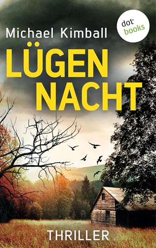Lügennacht: Thriller | Welches brutale Geheimnis verbirgt der Gast einer Familie?