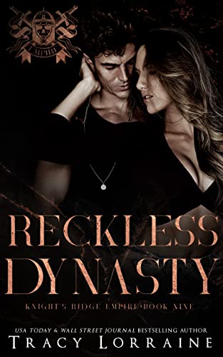 Reckless Dynasty (Knight's Ridge Empire Book 9)