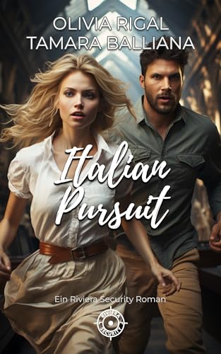 Italian Pursuit: Ein Riviera Security Roman (Riviera Security - Romantische Thriller 2)