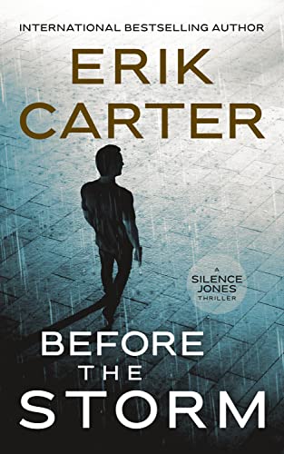 Before the Storm (Silence Jones Action Thrillers Series Book 4)