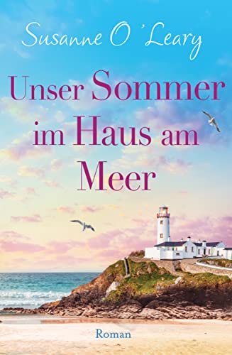 Unser Sommer im Haus am Meer: Roman (Sandy Cove)