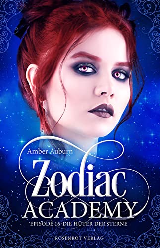 Zodiac Academy, Episode 16 - Die Hüter der Sterne: Fantasy-Serie (Die Magie der Tierkreiszeichen)