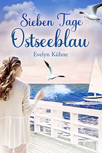 Sieben Tage Ostseeblau: Rügen-Liebesroman