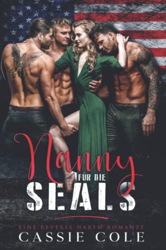 Nanny für die SEALs: Eine Reverse Harem Romanze