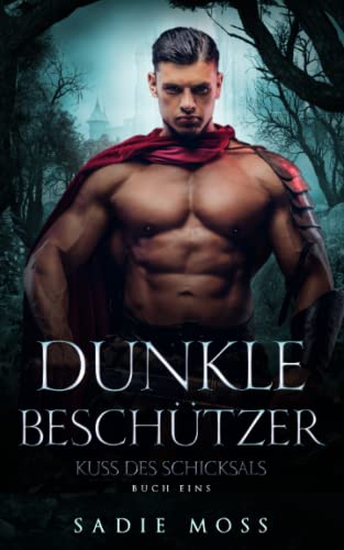 Dunkle Beschützer (Kuss des Schicksals, Band 1)