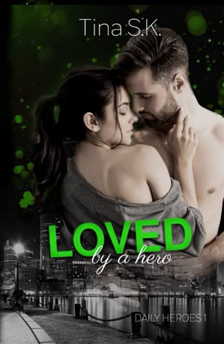 Loved by a hero (Daily Heroes, Band 1)