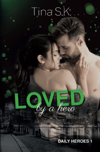 Loved by a hero (Daily Heroes, Band 1)