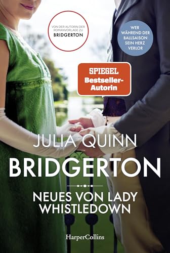 Bridgerton - Neues von Lady Whistledown: Band 9 | Von der mehrfachen SPIEGEL-Bestsellerautorin | Die Vorlage zur NETFLIX-Welterfolgsserie »Bridgerton«
