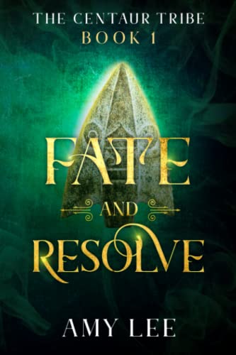 Fate and Resolve: The Centaur Tribe, Book 1