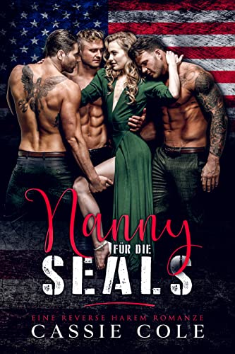 Nanny für die SEALs: Eine Reverse Harem Romanze