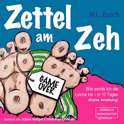 Zettel am Zeh: Wie werde ich die Leiche los in zehn Tagen