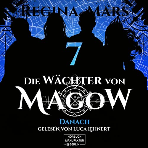 Danach: Die Wächter von Magow 7