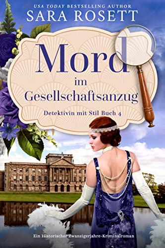 Mord im Gesellschaftsanzug: Ein Historischer Zwanzigerjahre-Kriminalroman (Detektivin mit Stil 4)