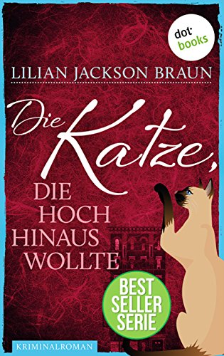 Die Katze, die hoch hinaus wollte - Band 11: Die Bestseller-Serie (Die Katze, die ...)