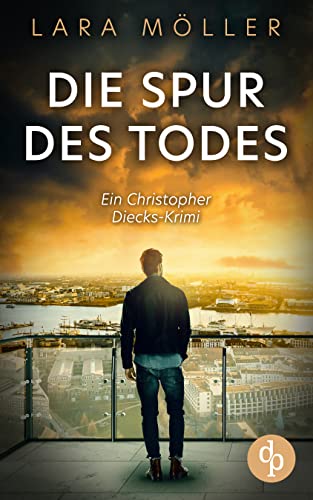 Die Spur des Todes (Ein Christopher Diecks-Krimi 1)
