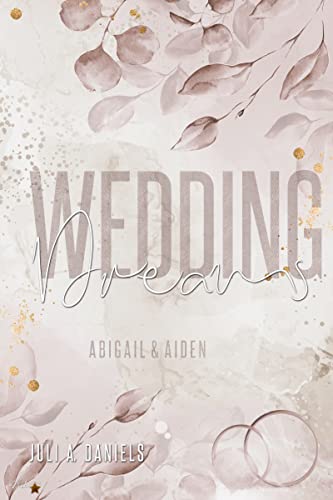 Wedding Dreams: Abigail und Aiden (Wedding Planner 2)