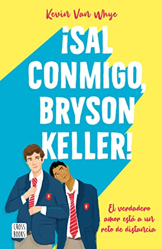¡Sal conmigo, Bryson Keller! (Crossbooks) (Spanish Edition)