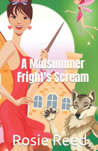 A Midsummer Fright's Scream: A fun paranormal cozy with a dash of romance (English Village Witch Cozy, Band 2)
